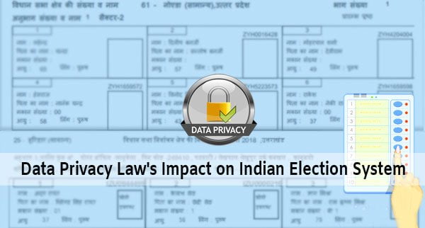Data Privacy Law’s Impact on Indian Election System
