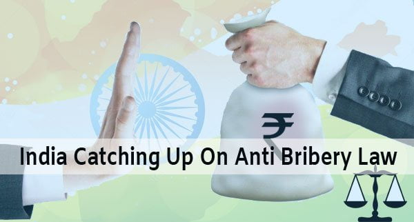 India Catching Up On Anti Bribery Law
