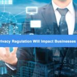New ePrivacy Regulation Will Impact Businesses Over GDPR