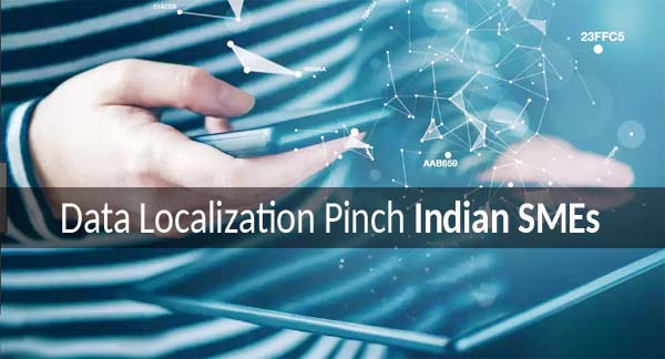 Data Localization pinch Indian SMEs